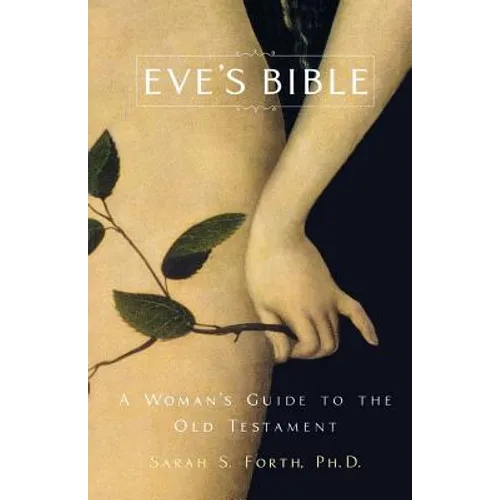 Eve's Bible: A Woman's Guide to the Old Testament - Paperback