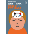 Why It's Ok to Be of Two Minds - Paperback