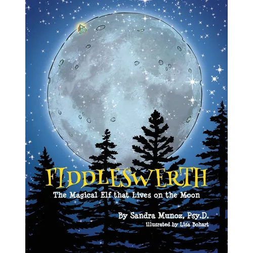 Fiddleswerth: The Magical Elf that Lives on the Moon - Paperback