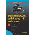 Beginning Robotics with Raspberry Pi and Arduino: Using Python and Opencv - Paperback