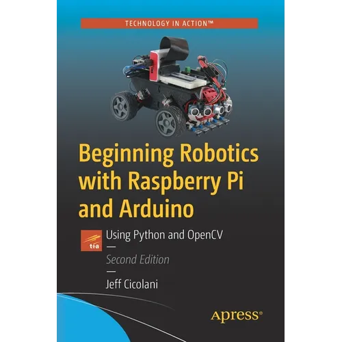 Beginning Robotics with Raspberry Pi and Arduino: Using Python and Opencv - Paperback