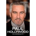 Paul Hollywood: The Biography - Paperback