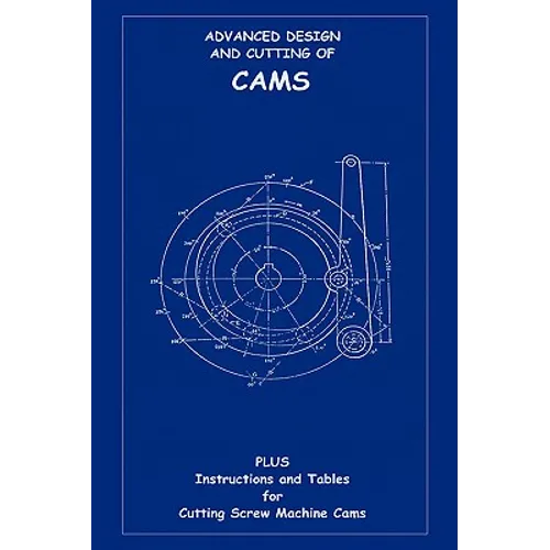 Advanced Design & Cutting of Cams (Machine Engineering Series) - Hardcover