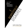 I Respectfully Disagree: How to Have Difficult Conversations in a Divided World - Paperback
