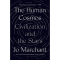 The Human Cosmos: Civilization and the Stars - Paperback