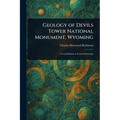Geology of Devils Tower National Monument, Wyoming