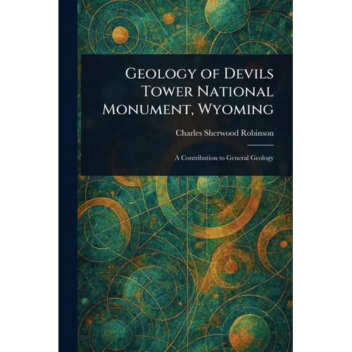 Geology of Devils Tower National Monument, Wyoming