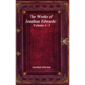 The Works of Jonathan Edwards: Volume I - I - Hardcover