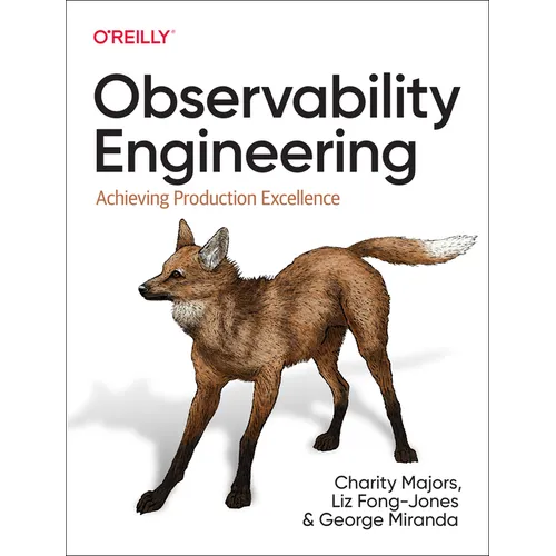 Observability Engineering: Achieving Production Excellence - Paperback