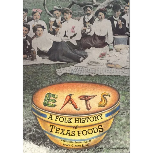 Eats: A Folk History of Texas Foods - Paperback