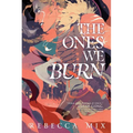 The Ones We Burn - Hardcover