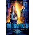 Doormaker: The One Door (Book 4) - Paperback