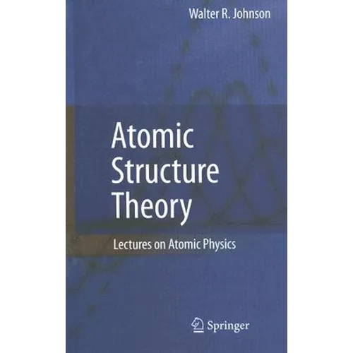 Atomic Structure Theory: Lectures on Atomic Physics - Hardcover