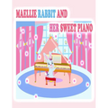 Maellie Rabbit and Her Sweet Piano - Paperback