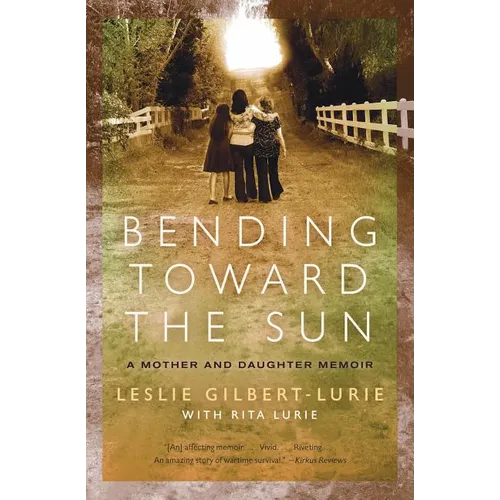 Bending Toward the Sun: A Mother and Daughter Memoir - Paperback