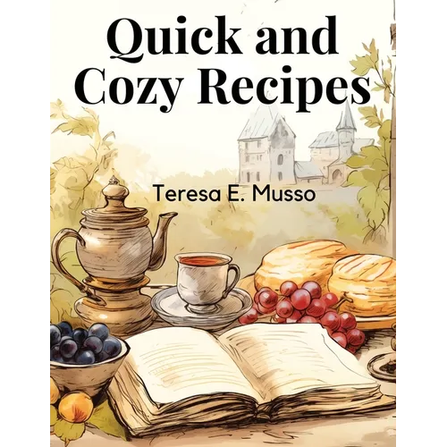 Quick and Cozy Recipes: Fast and Flavorful Creations - Paperback