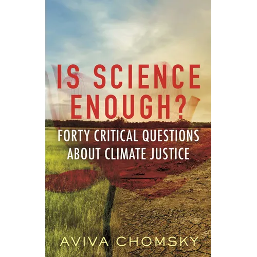 Is Science Enough?: Forty Critical Questions about Climate Justice - Paperback