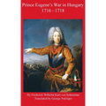 Prince Eugene's War in Hungary 1716 - 1718