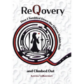 ReQovery: How I Tumbled Down the QAnon Rabbit Hole and Climbed Out - Hardcover
