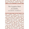 The Complete Book of Crochet - Paperback