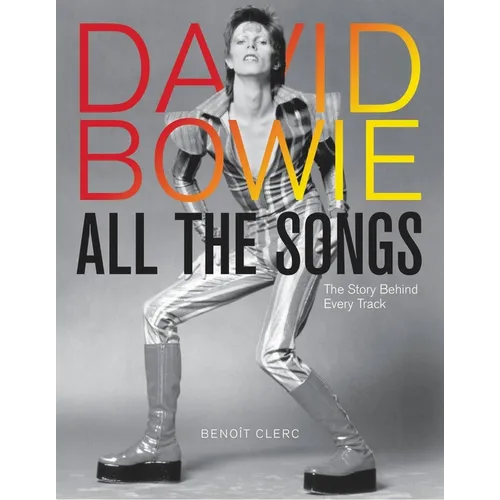 David Bowie All the Songs: The Story Behind Every Track - Hardcover