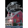 Haunted Inns, Pubs and Eateries of St. Augustine