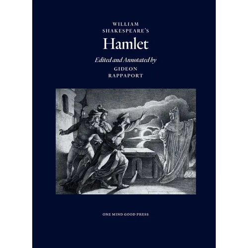 William Shakespeare's Hamlet, Edited and Annotated by Gideon Rappaport - Hardcover