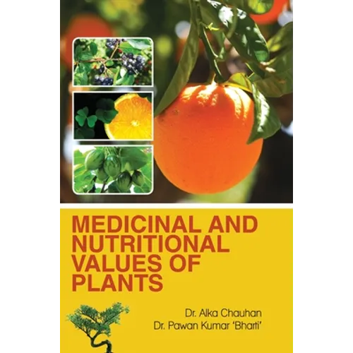 Medicinal and Nutritional Values of Plants - Hardcover