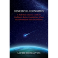Beneficial Economics: A Red State Citizens Guide to Crafting A Better Constitution When the Government Fails the Citizens.