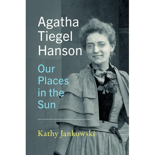 Agatha Tiegel Hanson: Our Places in the Sun - Paperback