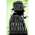 Detective Caminada's Casebook: Memoirs of Manchester's Sherlock Holmes
