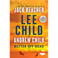 Better Off Dead: A Jack Reacher Novel - Paperback