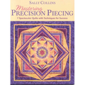 Mastering Precision Piecing - Print on Demand Edition - Paperback