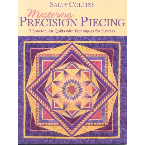 Mastering Precision Piecing - Print on Demand Edition - Paperback