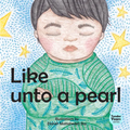 Like Unto a Pearl - Board Book