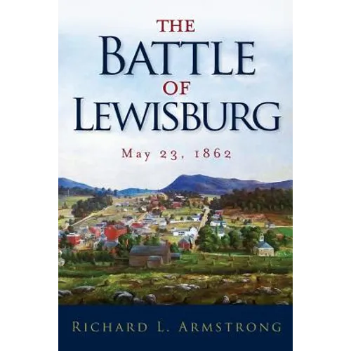 The Battle of Lewisburg: May 23, 1862