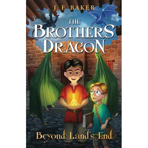 The Brothers Dragon: Beyond Land's End: Beyond Land's End - Paperback