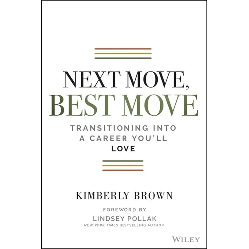 Next Move, Best Move: Transitioning Into a Career You'll Love - Paperback
