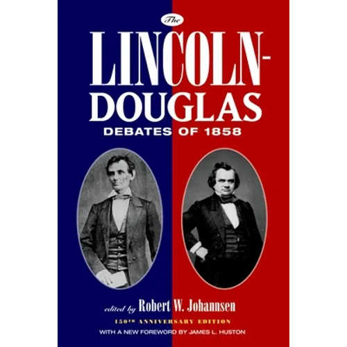The Lincoln-Douglas Debates of 1858