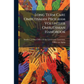 Long Term Care Ombudsman Program Volunteer Ombudsman Handbook