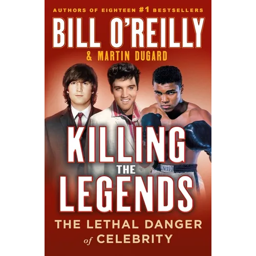 Killing the Legends: The Lethal Danger of Celebrity - Paperback