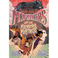 Mapmakers and the Flickering Fortress: (A Graphic Novel) - Hardcover