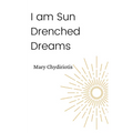 I Am Sun Drenched Dreams - Paperback