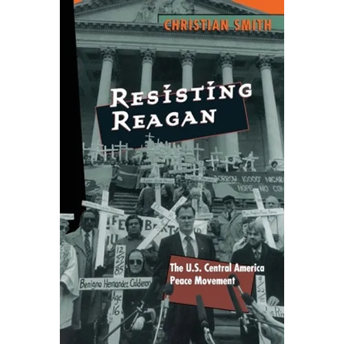 Resisting Reagan: The U.S. Central America Peace Movement