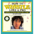 How to Whistle Like a Pro - Paperback