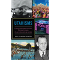 Utahisms: Unique Expressions, Inventions, Place Names and More
