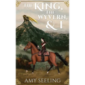 The King, the Wyvern, and I - Hardcover