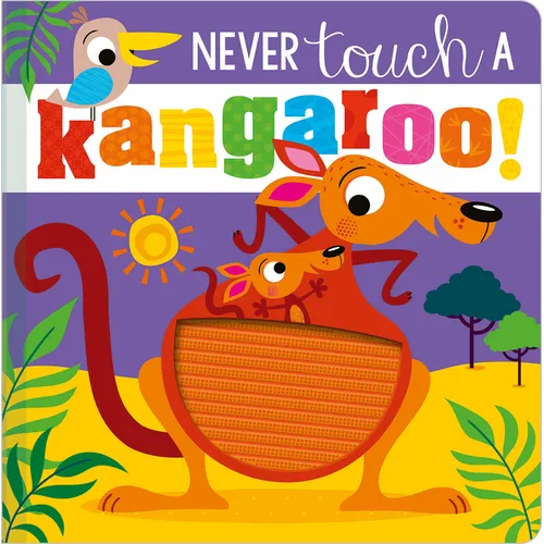 Never Touch a Kangaroo! - Board Book