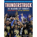 Thunderstruck: The Oklahoma City Thunder's Historic Run to the 2025 NBA Championship