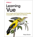 Learning Vue: Core Concepts and Practical Patterns for Reusable, Composable, and Scalable User Interfaces - Paperback